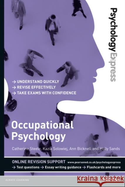 Psychology Express: Occupational Psychology: (Undergraduate Revision Guide) Holly Sands 9781447921684 Pearson Education Limited