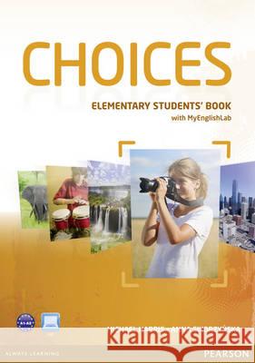 Choices Elementary Students' Book & MyLab PIN Code Pack, m. 1 Beilage, m. 1 Online-Zugang Harris, Michael, Sikorzynska, Anna 9781447928812