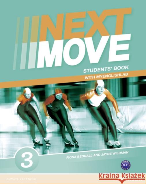 Next Move 3 Students' Book & MyLab Pack, m. 1 Beilage, m. 1 Online-Zugang Wildman, Jayne, Beddall, Fiona 9781447943617