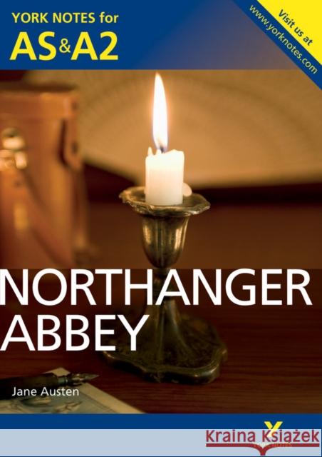 Northanger Abbey: York Notes AS & A2 - for 2026, 2027 exams Glennis Byron 9781447948858