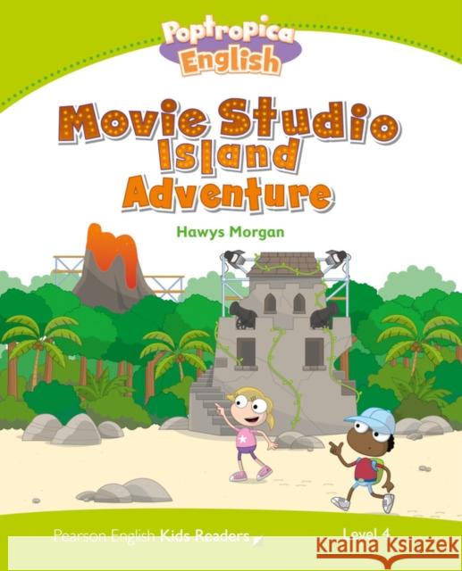 Level 4: Poptropica English Movie Studio Island Adventure Morgan, Hawys 9781447971382