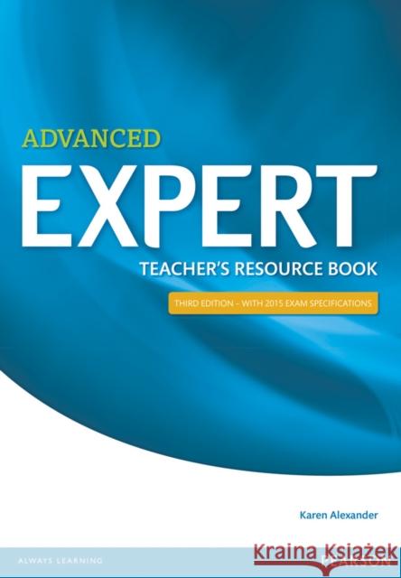 Expert Advanced 3rd Edition Teacher's Book Alexander, Karen 9781447973768 Pearson Education Limited