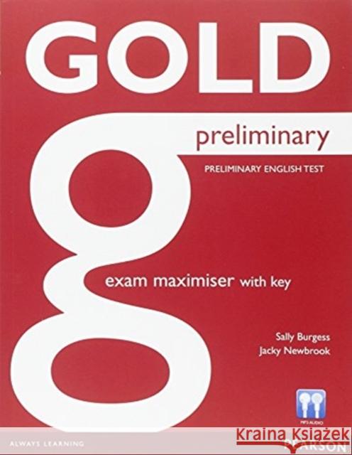 Gold Preliminary Exam Maximiser with key & CD Itly Pck Burgess, Sally, Newbrook, Jacky 9781447974918