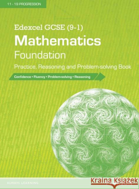 Edexcel GCSE (9-1) Mathematics: Foundation Practice, Reasoning and Problem-solving Book  9781447983590 Pearson Education Limited