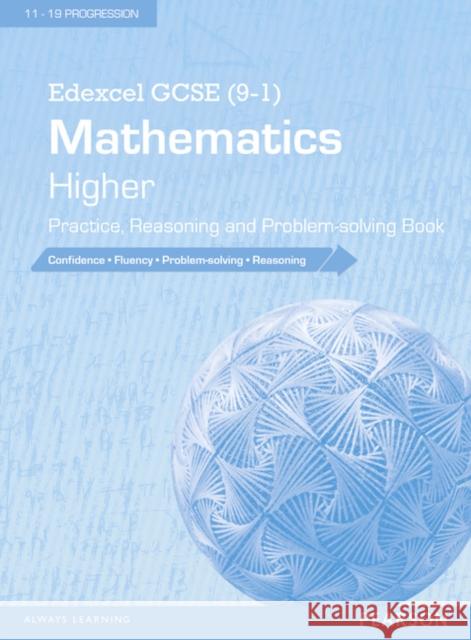 Edexcel GCSE (9-1) Mathematics: Higher Practice, Reasoning and Problem-solving Book  9781447983606 Pearson Education Limited