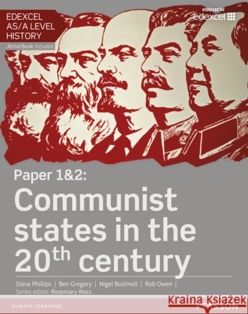 Edexcel AS/A Level History, Paper 1&2: Communist states in the 20th century Student Book + ActiveBook Phillips, Steve|||Gregory, Ben|||Bushnell, Nigel 9781447985273 Pearson Education Limited