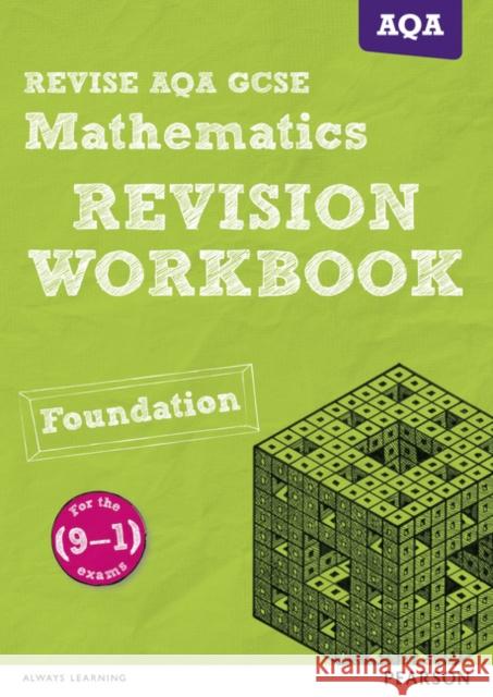 Pearson REVISE AQA GCSE (9-1) Mathematics Revision Workbook: For 2024 and 2025 assessments and exams (REVISE AQA GCSE Maths 2015) Glyn Payne 9781447987864