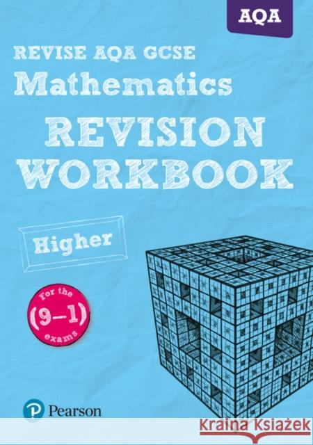 Pearson REVISE AQA GCSE (9-1) Mathematics Higher Revision Workbook: For 2024 and 2025 assessments and exams (REVISE AQA GCSE Maths 2015) Glyn Payne 9781447987871 Pearson Education Limited