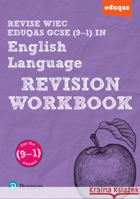 Pearson REVISE WJEC Eduqas GCSE English Language Revision Workbook - for 2025 and 2026 exams: WJEC Julie Hughes 9781447987956