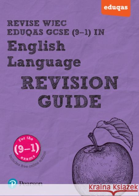 Pearson REVISE WJEC Eduqas GCSE English Language Revision Guide: incl. online revision - for 2025 and 2026 exams: WJEC Julie Hughes 9781447988106