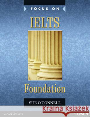 Focus on IELTS Foundation CBk and MEL Pack, m. 1 Beilage, m. 1 Online-Zugang O'Connell, Sue 9781447988403 Longman