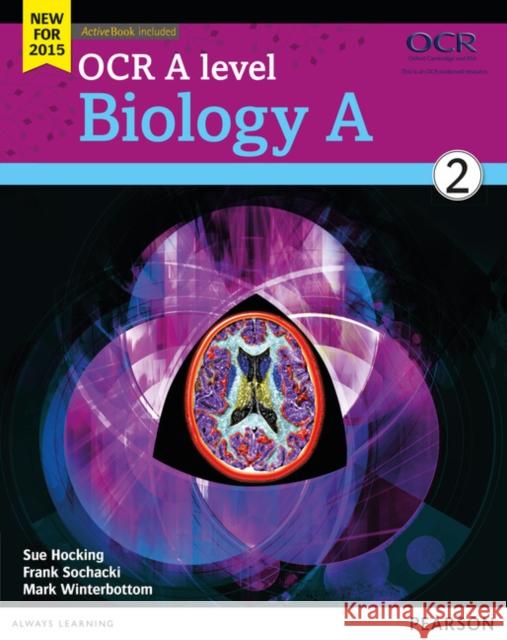 OCR A level Biology A Student Book 2 + ActiveBook Mark Winterbottom 9781447990802