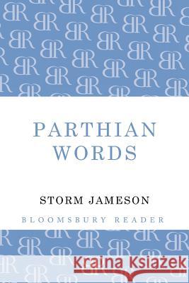 Parthian Words Storm Jameson 9781448200412 Bloomsbury Publishing PLC