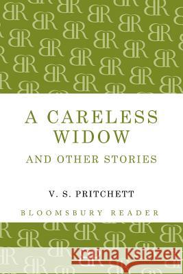 A Careless Widow and Other Stories V.S. Pritchett 9781448200474