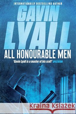 All Honourable Men Gavin Lyall 9781448200559