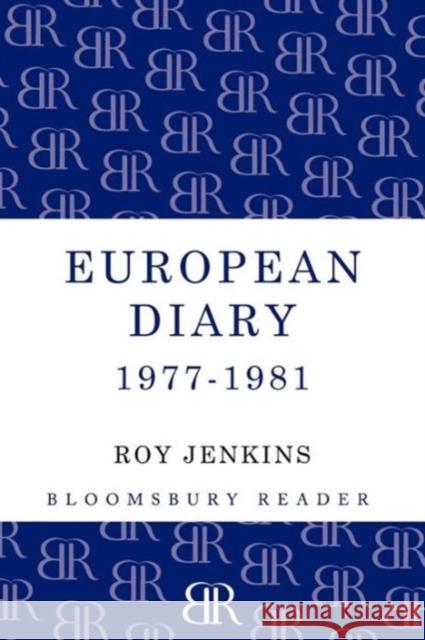 European Diary, 1977-1981 Roy Jenkins 9781448200658