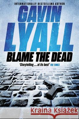 Blame the Dead Gavin Lyall 9781448200856