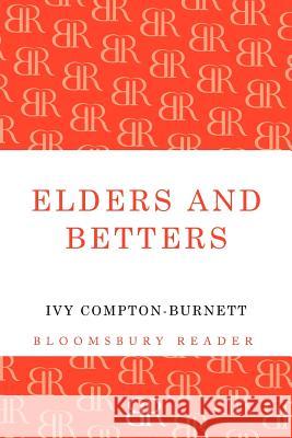 Elders and Betters I. Compton-Burnett 9781448200931