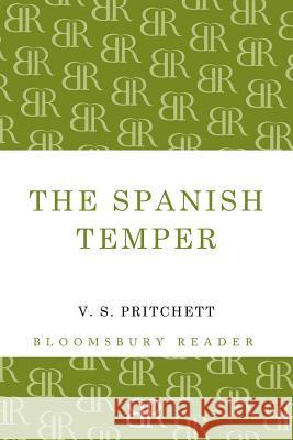 The Spanish Temper V.S. Pritchett 9781448200979