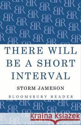 There will be a Short Interval Storm Jameson 9781448201051 Bloomsbury Publishing PLC