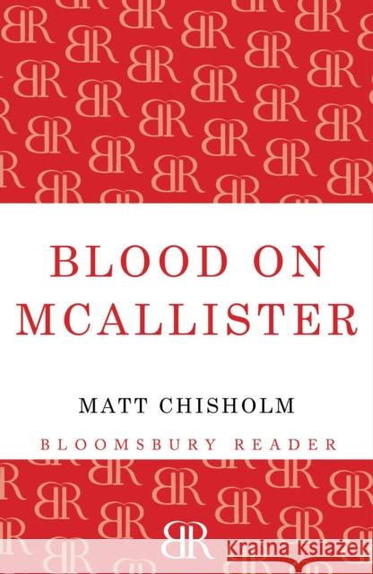 Blood on Mcallister Matt Chisholm 9781448203024