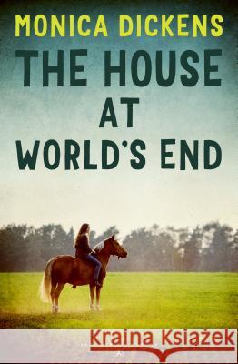 The House at World's End Monica Dickens 9781448203093 Bloomsbury Publishing PLC