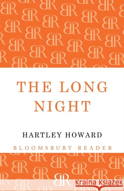 The Long Night Hartley Howard 9781448203192 Bloomsbury Publishing PLC