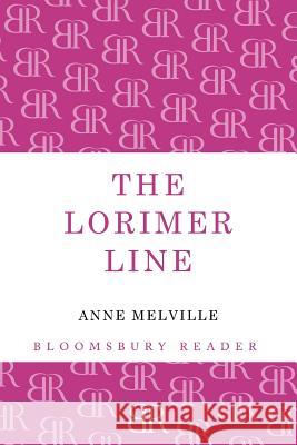 The Lorimer Line Anne Melville 9781448203284