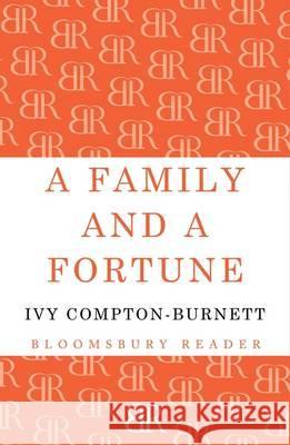 A Family and a Fortune Ivy Compton-Burnett 9781448204182