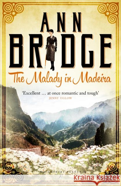 The Malady in Madeira: A Julia Probyn Mystery, Book 7 Ann Bridge 9781448204335 Bloomsbury Publishing PLC