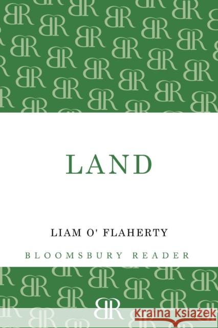 Land Liam O'Flaherty 9781448204472 Bloomsbury Reader