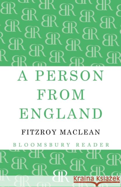 A Person From England Fitzroy Maclean 9781448205240 Bloomsbury Publishing PLC