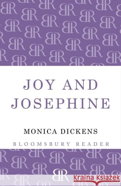 Joy and Josephine Monica Dickens 9781448206667 Bloomsbury Publishing PLC