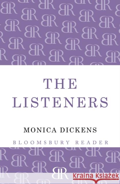 The Listeners Monica Dickens 9781448206704 Bloomsbury Reader