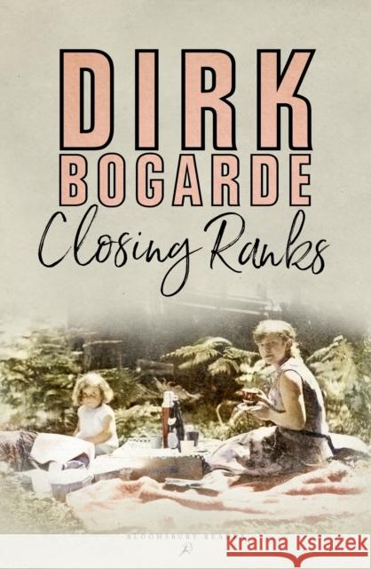 Closing Ranks Dirk Bogarde 9781448206834 Bloomsbury Publishing PLC