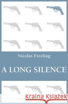 A Long Silence Nicolas Freeling 9781448207008 Bloomsbury Publishing PLC