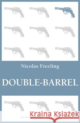 Double-Barrel Nicolas Freeling 9781448207015 Bloomsbury Publishing PLC