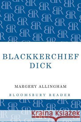 Blackkerchief Dick Margery Allingham 9781448207022