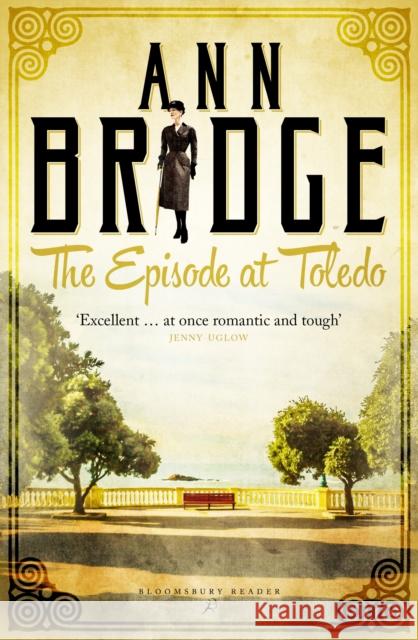 The Episode At Toledo: A Julia Probyn Mystery, Book 6 Ann Bridge 9781448207411 Bloomsbury Publishing PLC