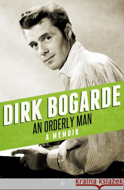 An Orderly Man: A Memoir Dirk Bogarde 9781448208203