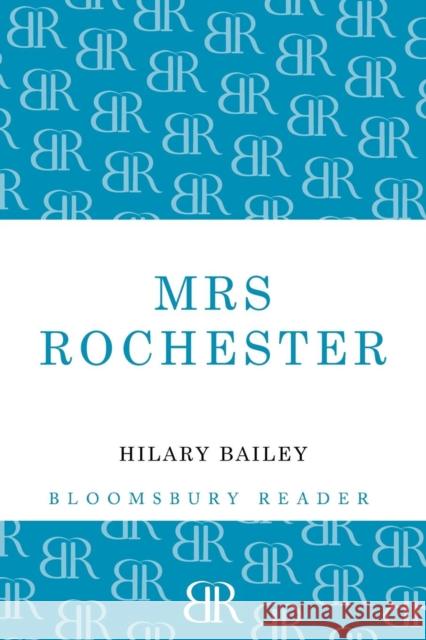 Mrs Rochester Hilary Bailey 9781448209200