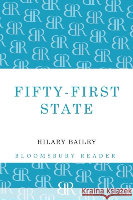 Fifty-First State Hilary Bailey 9781448209309