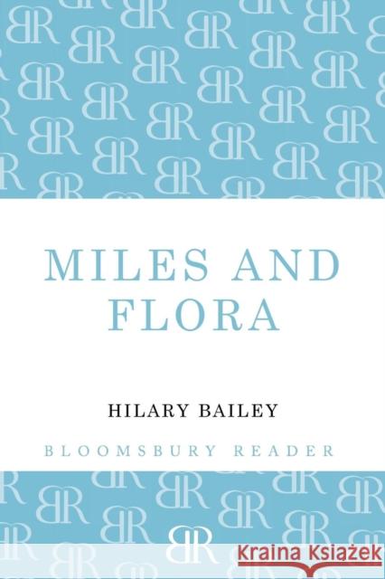 Miles and Flora Hilary Bailey 9781448209484