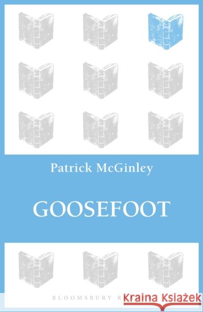 Goosefoot Patrick McGinley 9781448209583 Turtleback Books