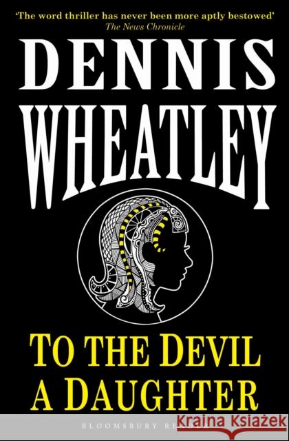 To the Devil, a Daughter Dennis Wheatley 9781448212620 Bloomsbury Publishing PLC