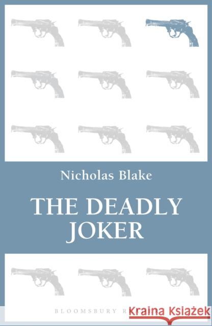 The Deadly Joker Nicholas Blake 9781448213597 Bloomsbury Reader