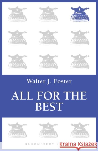 All for the Best Walter J. Foster 9781448213665