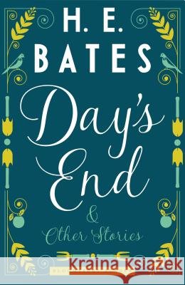 Day's End and Other Stories H. E. Bates 9781448215546 Bloomsbury Reader
