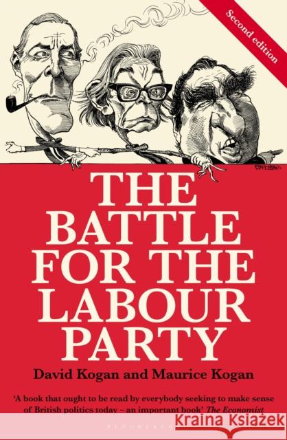 The Battle for the Labour Party: Second Edition David Kogan Maurice Kogan 9781448217359 Bloomsbury Reader