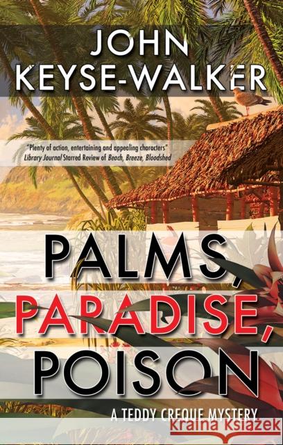 Palms, Paradise, Poison John Keyse-Walker 9781448306299